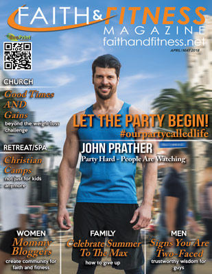 Faith and Fitness Magazine cover for April 2018 till May 2018 featuring John Prath.